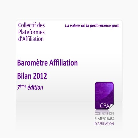 Baromètre Affiliation Bilan 2012 - 7eme édition - CPA