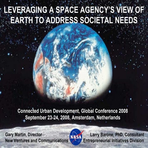 Larry Barone and Gary Martin - Leveraging a Space Agency's View Of Earth To A...