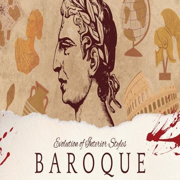 EVOLUTION OF INTERIOR STYLES --- BAROQUE