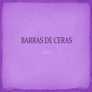 Barras de ceras