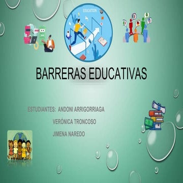BARRERAS EDUCATIVASArrigorriaga_Andoni_Troncoso_Veronica_Naredo_Jimena_tareasemana3 (4).pptx