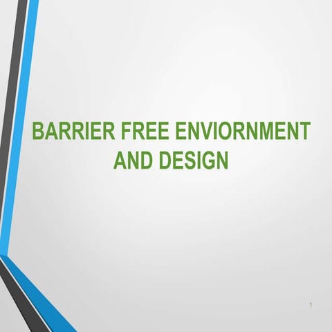 Barrier free enviornment and design 