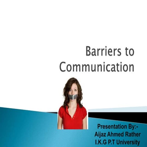Barriers to-communication by Aijaz Aryan