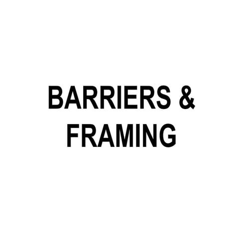 Barriers and framing
