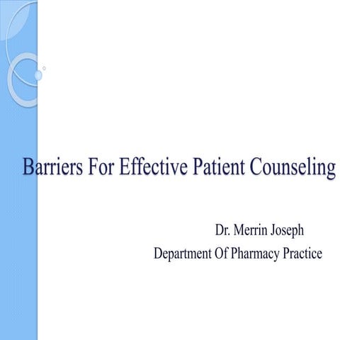 Barriers of patient counseling in a community pharmacy and Strategies to overcome Barriers ,patient specific barriers ,pharmacist specific barriers and system based barriers 