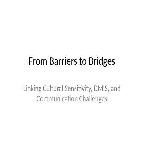Barriers_to_Bridges Interfcultural Communication.pptx