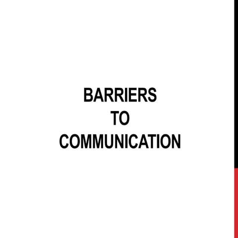 Barriers to comm