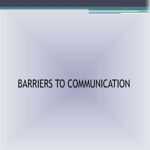 Barriers to communication