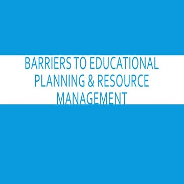 Barriers to educational planning and resource management