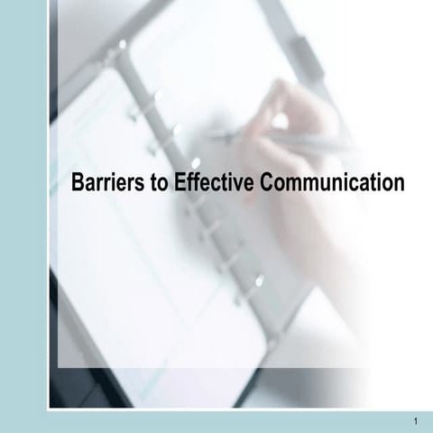 Barriers to effectivecommunication