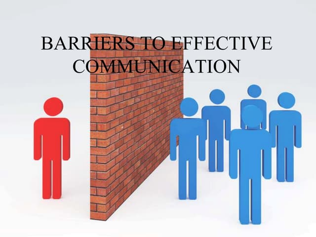 Main Barriers To Effective Communication Barriers To Effective Communication
