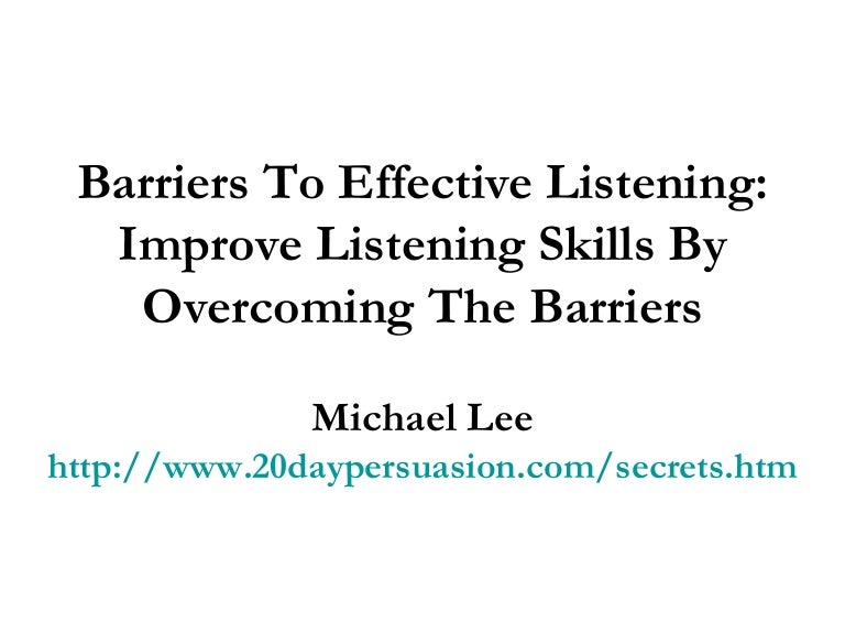 Barriers To Effective Listening Improve Listening Skills By