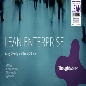 Opening Keynote: Lean Enterprise | Barry O’Reilly, Author, Lean Enterprise | ...