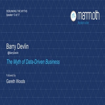 Barry Devlin - The Myth of Data-Driven Business