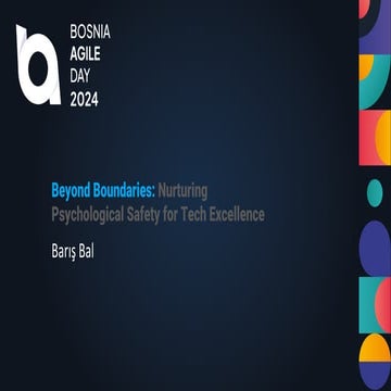 Beyond Boundaries: Nurturing Psychological Safety for Tech Excellence by Barı...