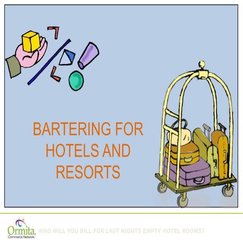 Bartering for Hotels and Resorts - The Ormita Commerce Network: Ormita