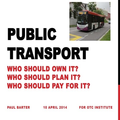 Public Transport: Who should own it? Who should plan it? Who should pay for it?