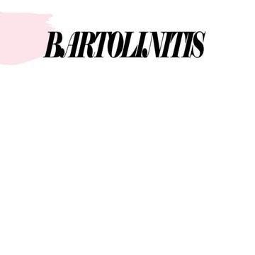 Bartholinitis, definicion, diagnostico y tratamiento oportuno | PPTX