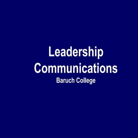Baruch 2013 leadership communications[1]