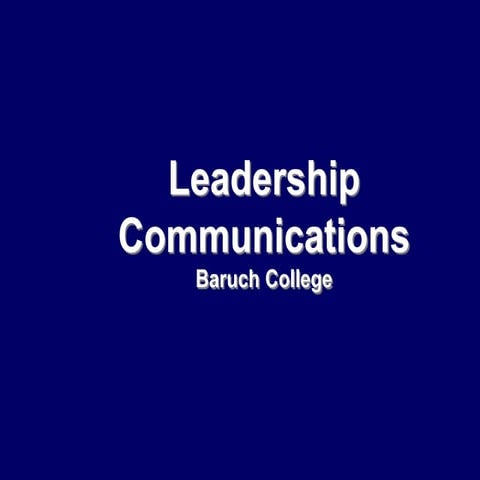 Baruch 2013 leadership communications[1]