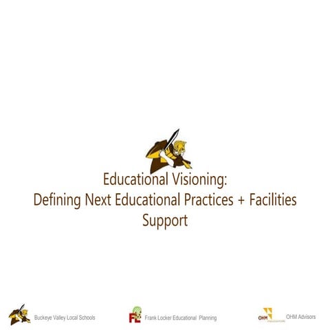 Educational Visioning: Defining Next Educational Practices + Facilities Supp...