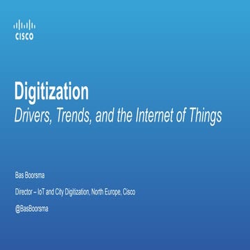 Digitization - Drivers, Trends, and the Internet of Things