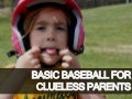 Baseball for Clueless Parents