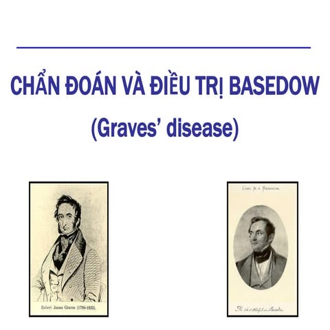 CHUYÊN ĐỀ CHẨN ĐOÁN VÀ ĐIỀU TRỊ BỆNH BASEDOW | PDF