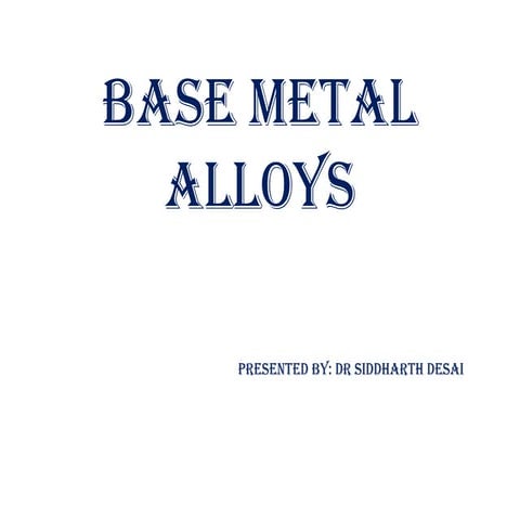 Base metal alloys | PPTX