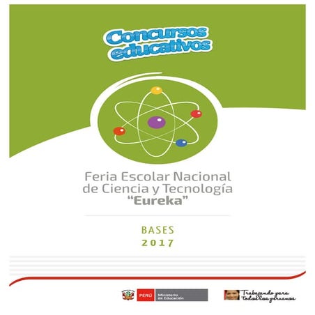 Bases FERIA NACIONAL ESCOLAR DE CIENCIA Y TECNOLOGÍA "EUREKA" 2017 | PDF