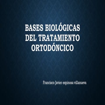 BASES BIOLÓGICAS en el tratamiento de ortodoncia.pptx