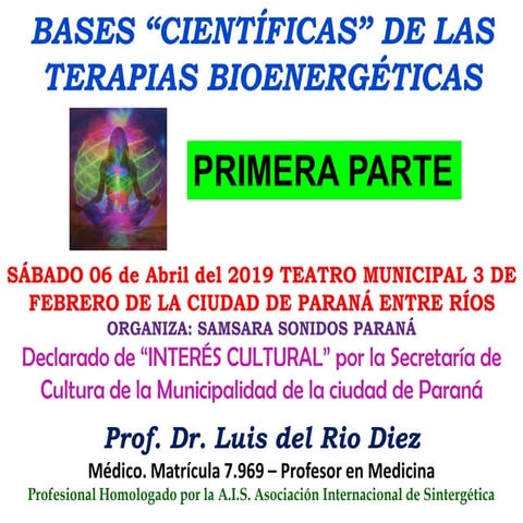BASES CIENTÍFICAS DE LAS TERAPIAS BIOENERGÉTICAS DISERTACIÓN DEL PROF. DR. LU...