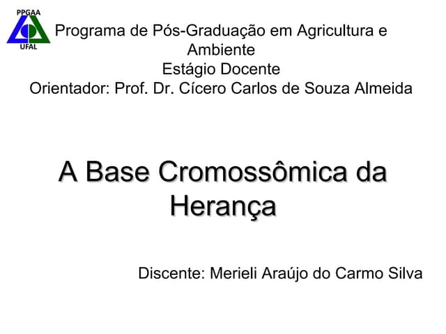 Bases cromossômicasa da herança