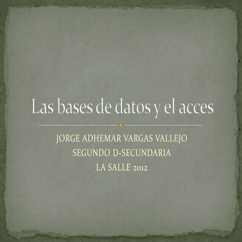 Bases de datos y el acces