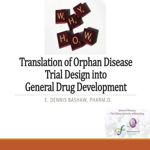 Translation of Orphan DiseaseTrial Design into General Drug Development