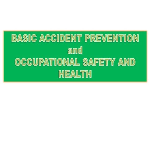 Basic Accident Prevention and Occupational Safety & Health