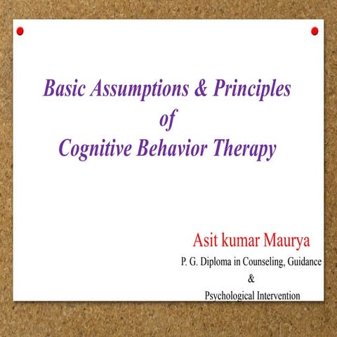 Basic Assumptions & Principles of Cognitive Behavior Therapy