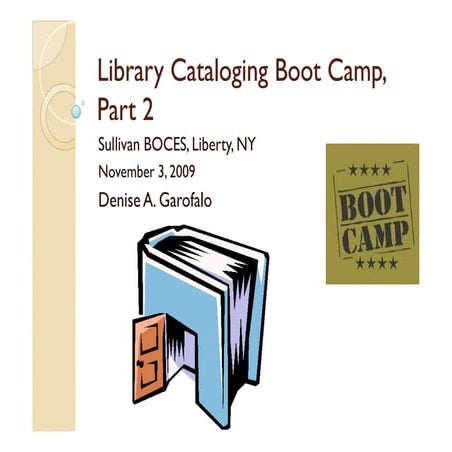 Library Boot Camp: Basic Cataloging, Part 2