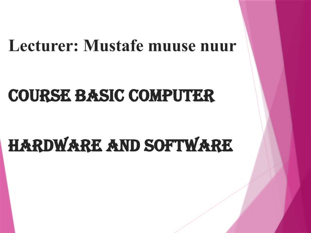 Basic Computer Hardware Eng Mustafe Muuse Nuur (1).pptx