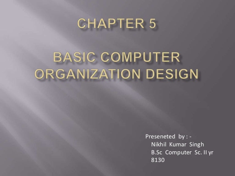 Basic computer organisation design