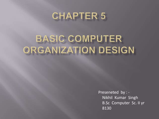 Basic computer organisation design