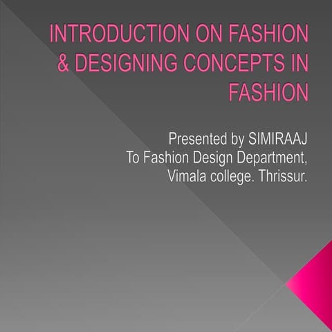 Introduction on fashion & designing concepts in fashion | PPTX