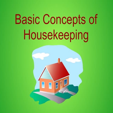 Basic concepts of housekeeping