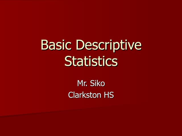 Basic Descriptive Statistics PPT Basic Descriptive Statistics PPT