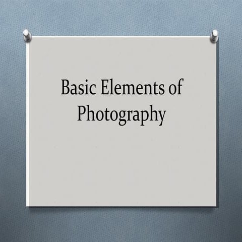 Basic elements of photography