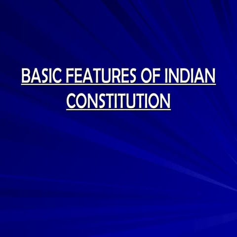 BASIC FEATURES OF INDIAN CONSTITUTION by J Walia.ppt