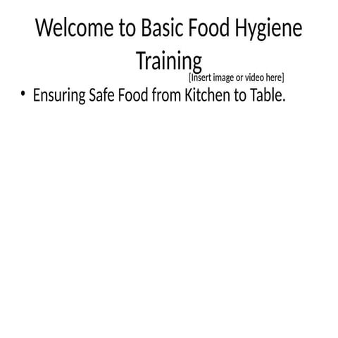 Comprehensive Basic Food Hygiene Training for Safe Food Handling | PPTX