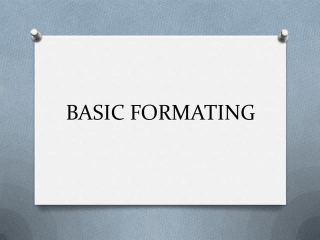 Basic formating