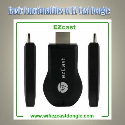 Basic functionalities of ez cast dongle