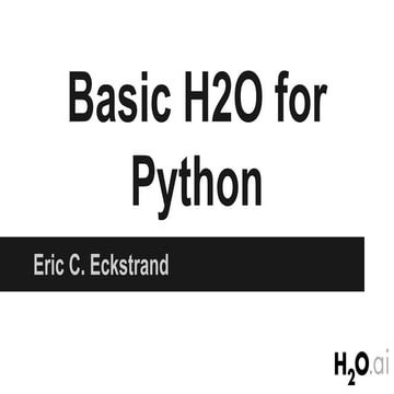 Basic H2O for Python with Eric Eckstrand